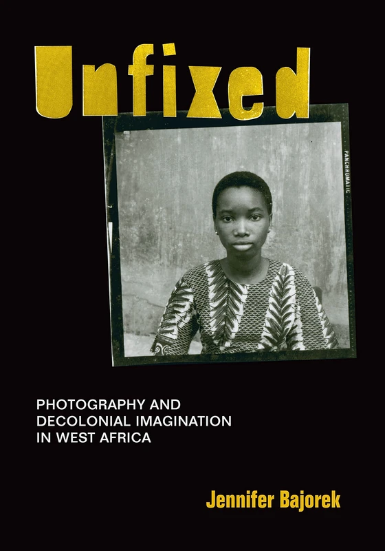 Unfixed: Photography and Decolonial Imagination in West Africa - Image 1
