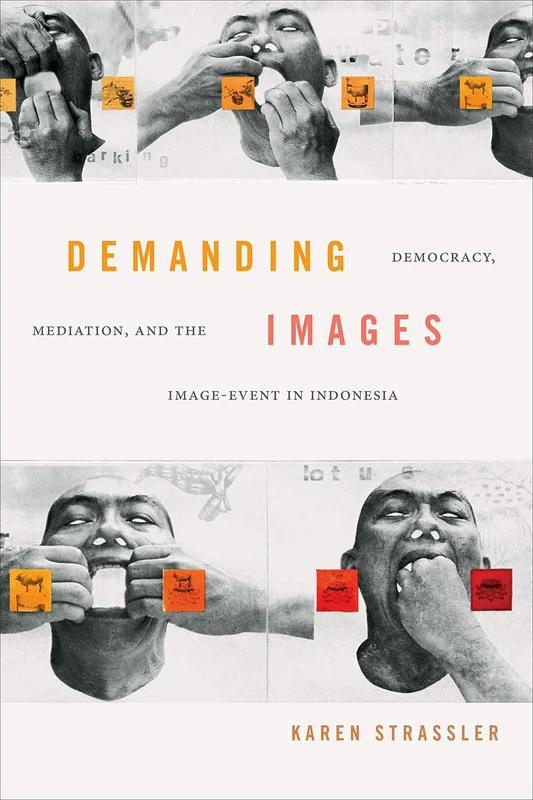 Demanding Images: Democracy, Mediation, and the Image-Event in Indonesia - Image 1