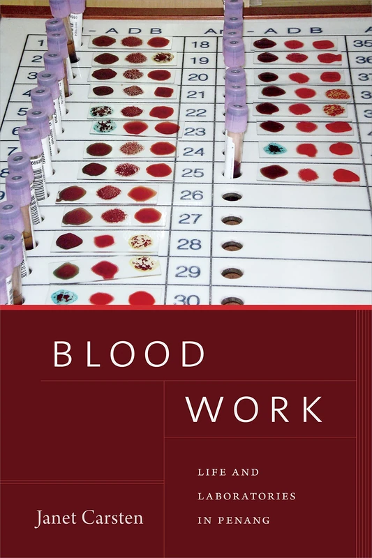 Blood Work: Life and Laboratories in Penang - Duke University Press