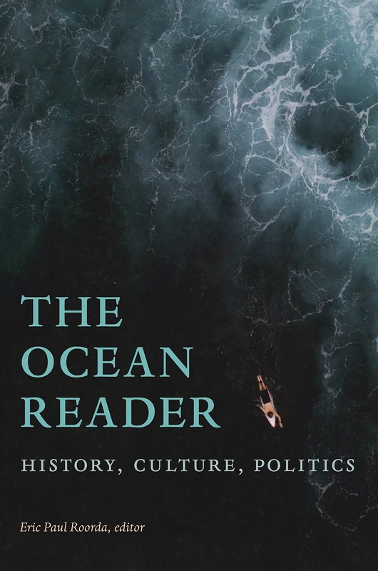 The Ocean Reader: History, Culture, Politics (The World Readers)