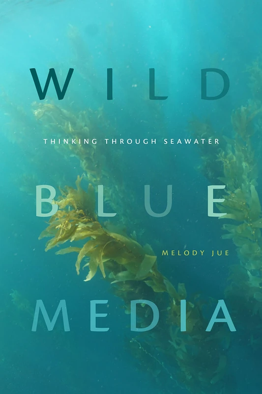 Wild Blue Media: Thinking through Seawater (Elements) - Image 1