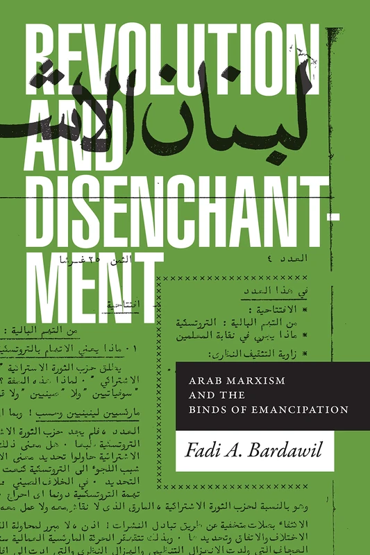 Revolution and Disenchantment: Arab Marxism and the Binds of Emancipation (Theory in Forms) - Image 1