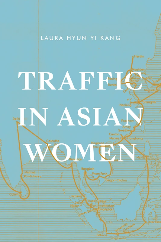 Traffic in Asian Women (Next Wave: New Directions in Women's Studies)