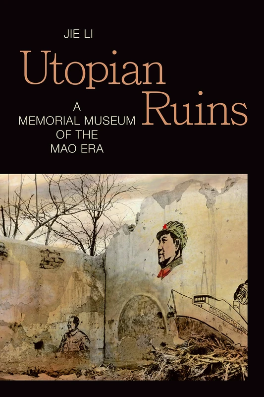 Utopian Ruins: A Memorial Museum of the Mao Era (Sinotheory) - Image 1
