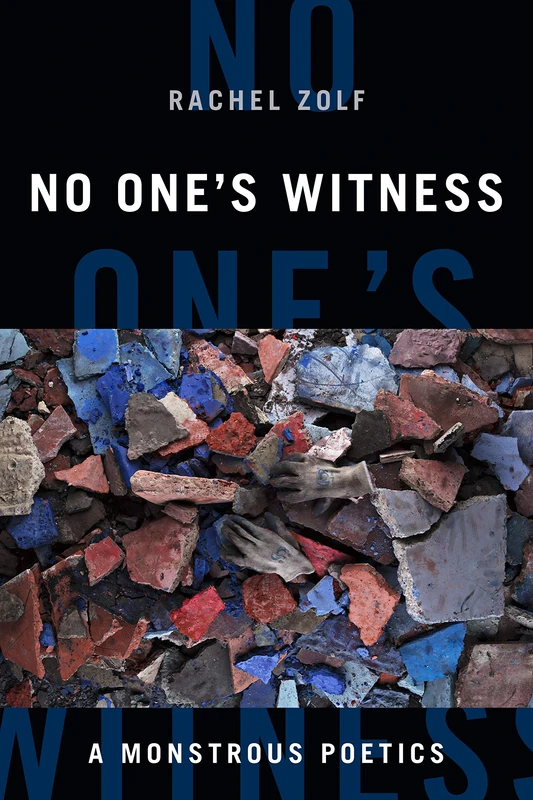 No One's Witness: A Monstrous Poetics (Black Outdoors: Innovations in the Poetics of Study)