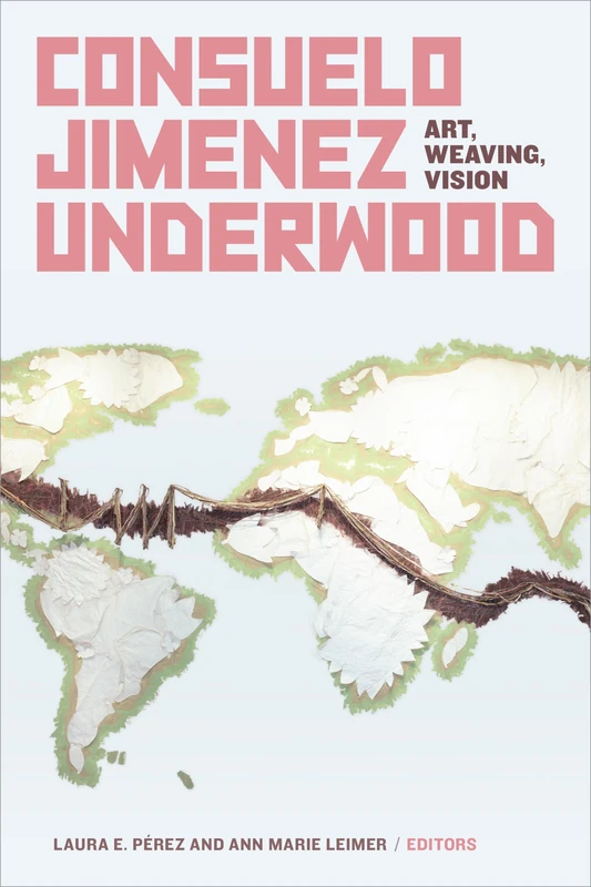 Consuelo Jimenez Underwood: Art, Weaving, Vision - Image 1