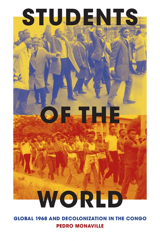 Students of the World: Global 1968 and Decolonization in the Congo (Theory in Forms)