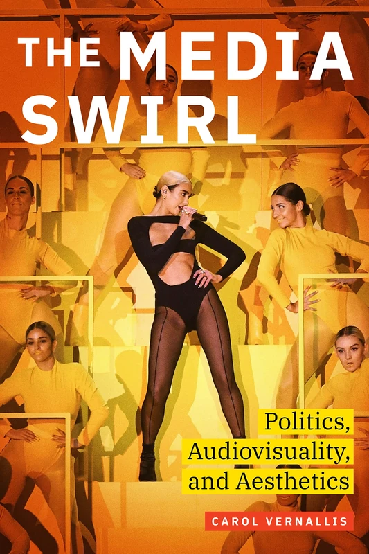 The Media Swirl: Politics, Audiovisuality, and Aesthetics - Image 1