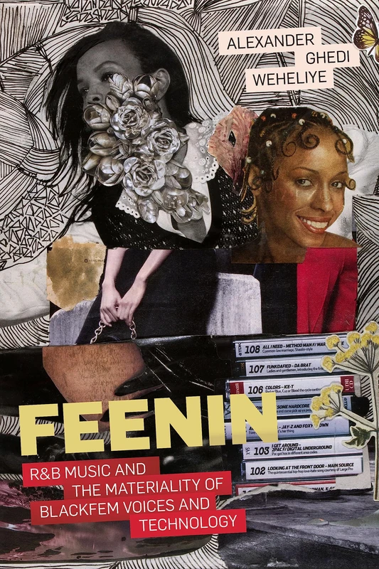 Feenin: R&B Music and the Materiality of BlackFem Voices and Technology