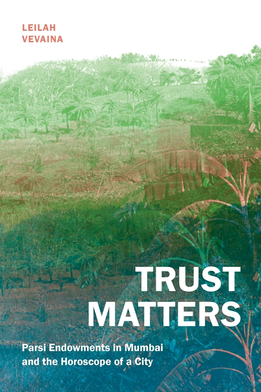 Trust Matters: Parsi Endowments in Mumbai and the Horoscope of a City - Image 1