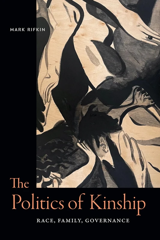 The Politics of Kinship: Race, Family, Governance - Image 1