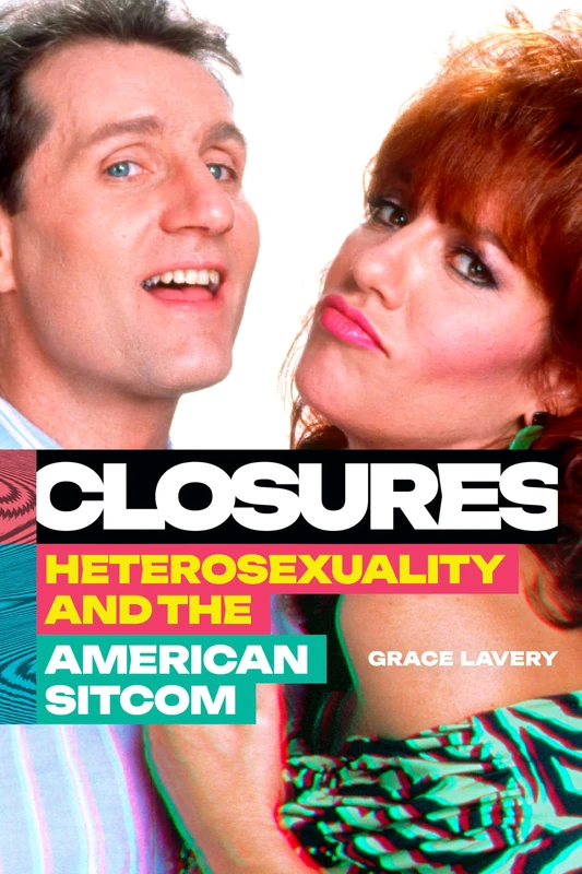 Closures: Heterosexuality and the American Sitcom