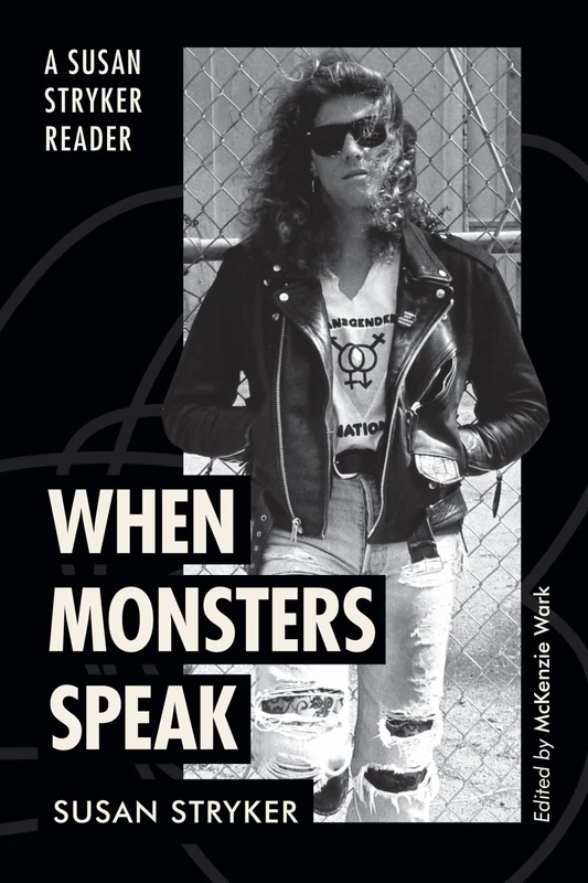 When Monsters Speak: A Susan Stryker Reader (ASTERISK) - Image 1