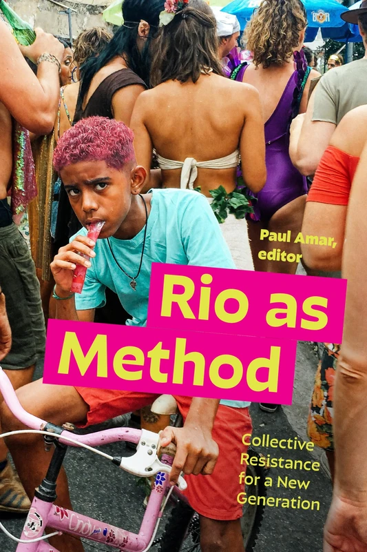 Rio as Method: Collective Resistance for a New Generation (Dissident Acts)
