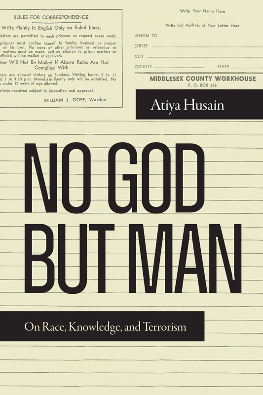 No God but Man: On Race, Knowledge, and Terrorism (Global Insecurities)