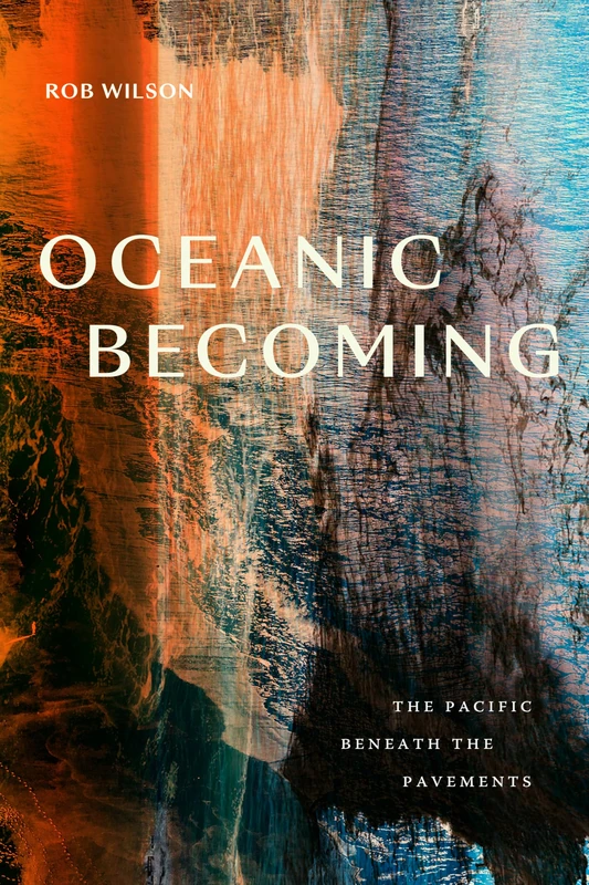 Oceanic Becoming: The Pacific beneath the Pavements