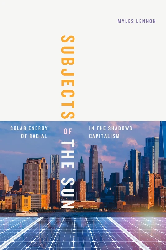 Subjects of the Sun: Solar Energy in the Shadows of Racial Capitalism (Elements) - Image 1