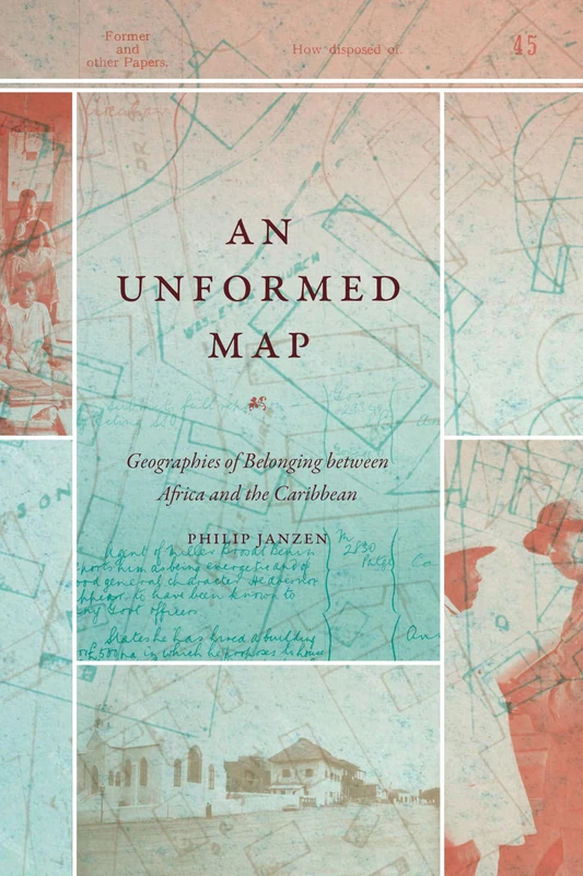 An Unformed Map: Geographies of Belonging between Africa and the Caribbean (Theory in Forms) - Image 1