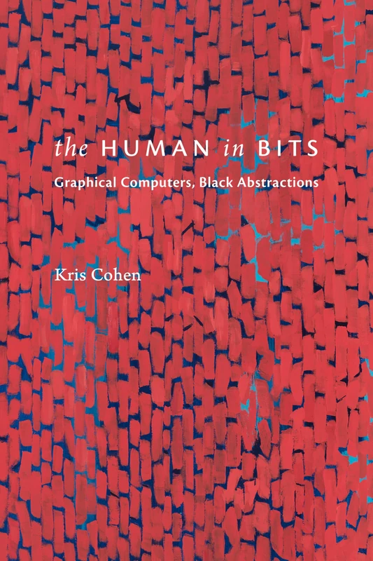 The Human in Bits: Graphical Computers, Black Abstractions