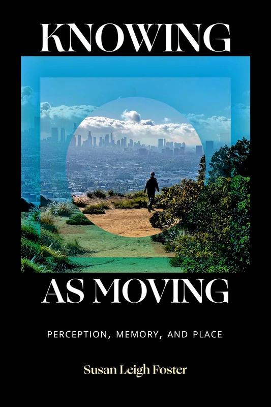 Knowing as Moving: Perception, Memory, and Place