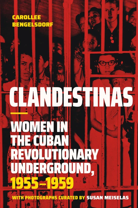 Clandestinas: Women in the Cuban Revolutionary Underground, 1955–1959 - Image 1