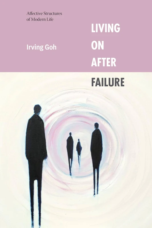 Living on After Failure: Affective Structures of Modern Life