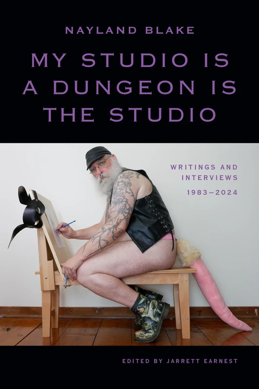 My Studio Is a Dungeon Is the Studio: Writings and Interviews, 1983–2024 - Image 1