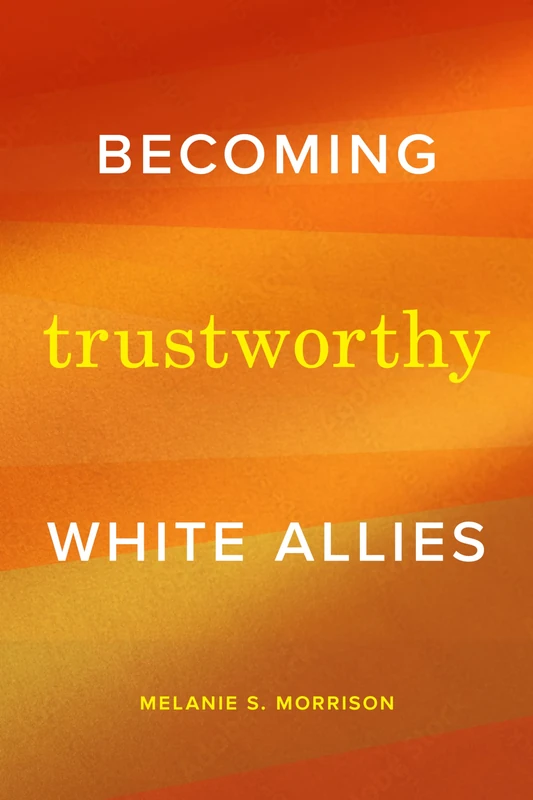 Becoming Trustworthy White Allies