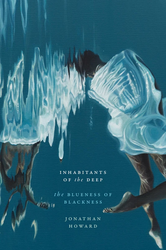 Inhabitants of the Deep: The Blueness of Blackness (Black Outdoors: Innovations in the Poeti)