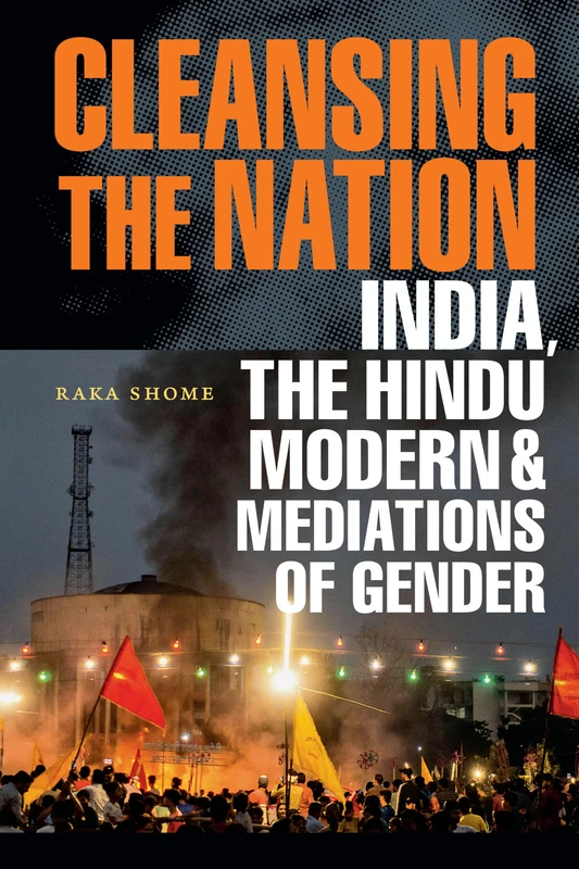 Cleansing the Nation: India, the Hindu Modern, and Mediations of Gender