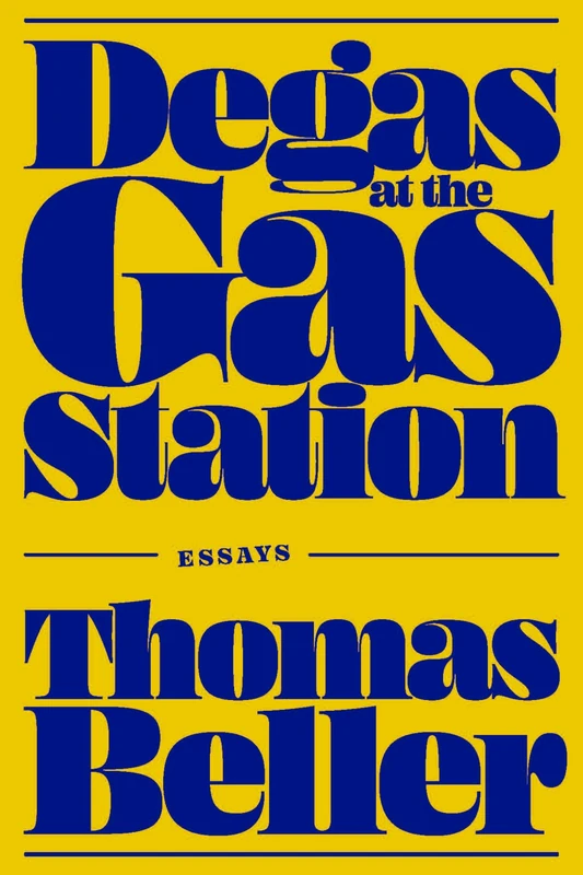 Degas at the Gas Station: Essays