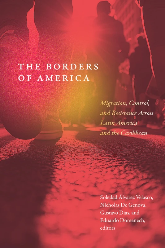 The Borders of America: Migration, Control, and Resistance Across Latin America and the Caribbean