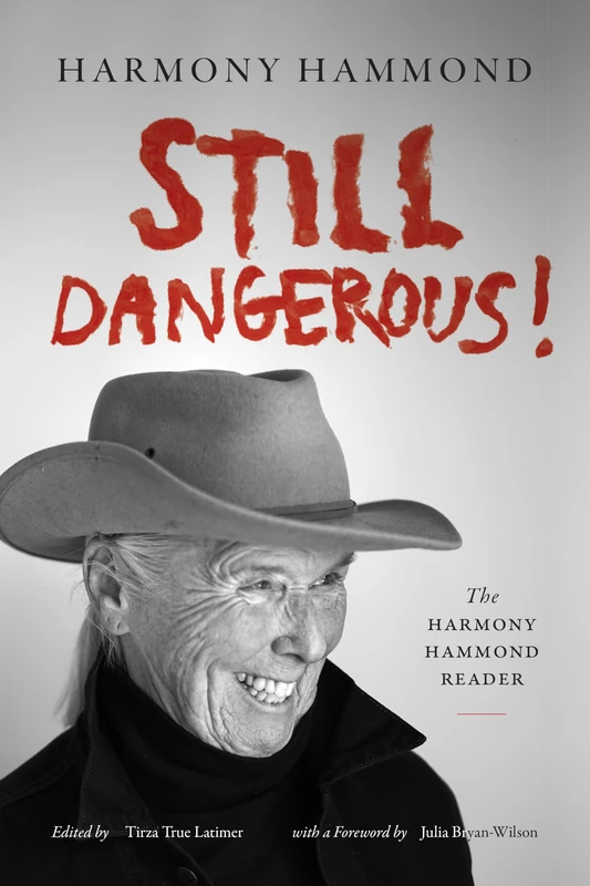 Still Dangerous!: The Harmony Hammond Reader - Image 1