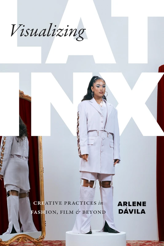 Visualizing Latinx - Duke University Press Book