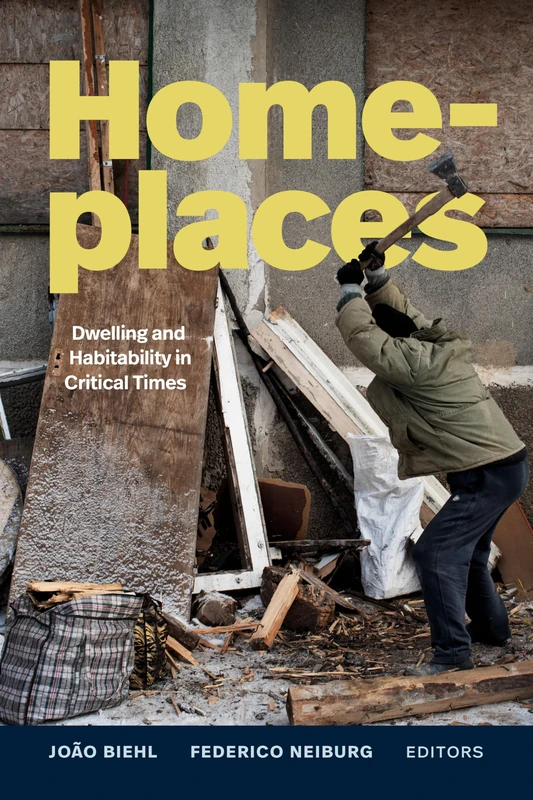 Homeplaces: Dwelling and Habitability in Critical Times