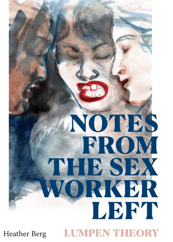 Notes from the Sex Worker Left: Lumpen Theory