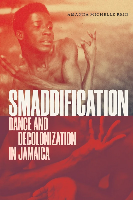 Smaddification: Dance and Decolonization in Jamaica