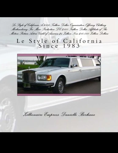 Le Style of California A $100 Trillion Dollar Organization Offering Clothing Merchandising For Mars Production DC $100 Trillion Dollar Affiliate of ... - Trillion Dollar Organizations: Volume 1