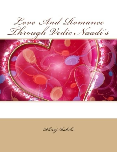 Love And Romance Through Vedic Naadi's: Volume 1