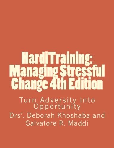 HardiTraining: Managing Stressful Change 4th Edition: Turn Adversity into Opportunity: Volume 1 - Image 1