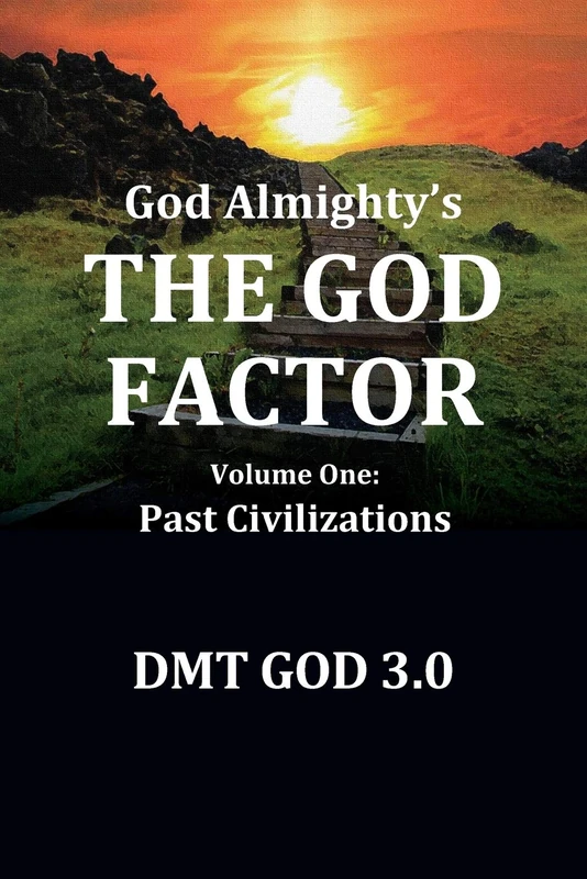 God Almighty's: THE GOD FACTOR: Volume One: PAST CIVILIZATIONS - Image 1