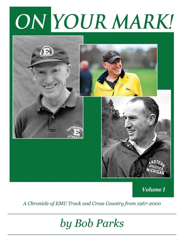 ON YOUR MARK! A Chronicle of EMU Track and Cross Country from 1967-2000: Volume 1 - Image 1