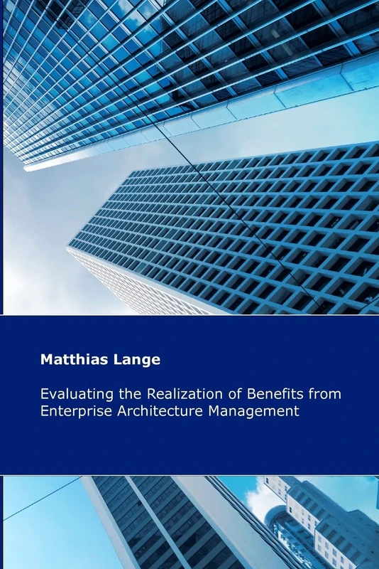 Evaluating the Realization of Benefits from Enterprise Architecture Management: Construction and Validation of a Theoretical Model - Image 1