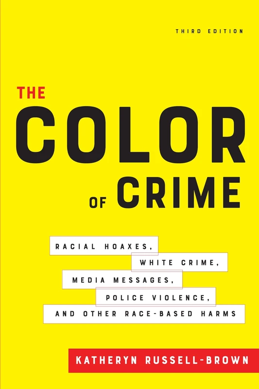 The Color of Crime, Third Edition: Racial Hoaxes, White Crime, Media Messages, Police Violence, and Other Race-Based Harms - Image 1