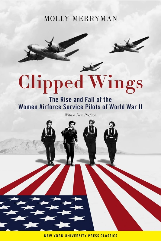 Clipped Wings: The Rise and Fall of the Women Airforce Service Pilots (WASPs) of World War II - Image 1