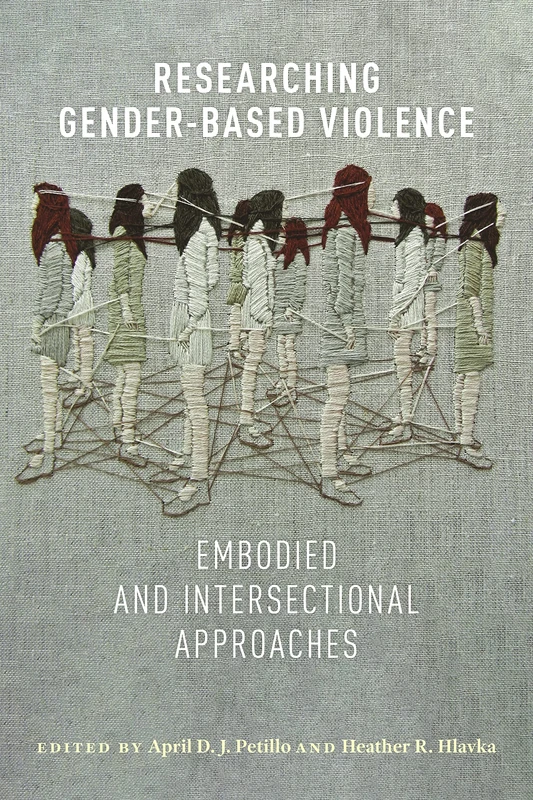 Researching Gender-Based Violence: Embodied and Intersectional Approaches