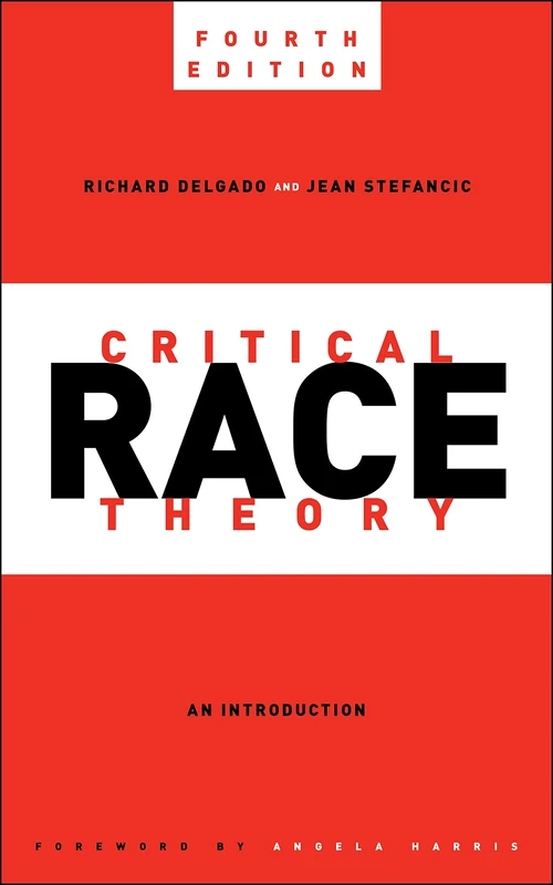 Critical Race Theory, Fourth Edition: An Introduction: 87 (Critical America)