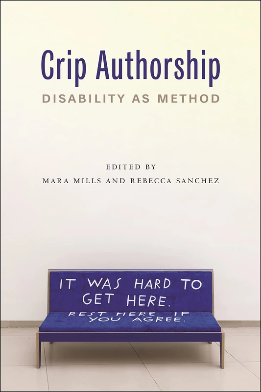 Crip Authorship: Disability as Method