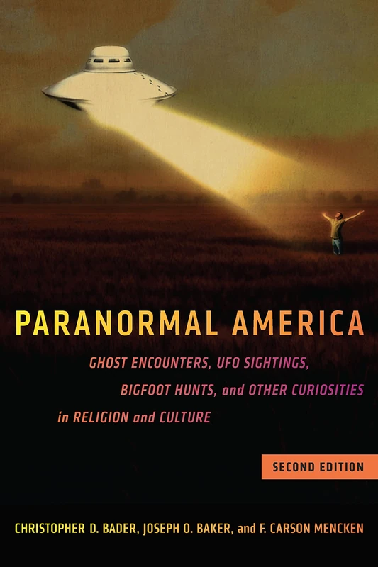Paranormal America (second edition): Ghost Encounters, UFO Sightings, Bigfoot Hunts, and Other Curiosities in Religion and Culture - Image 1