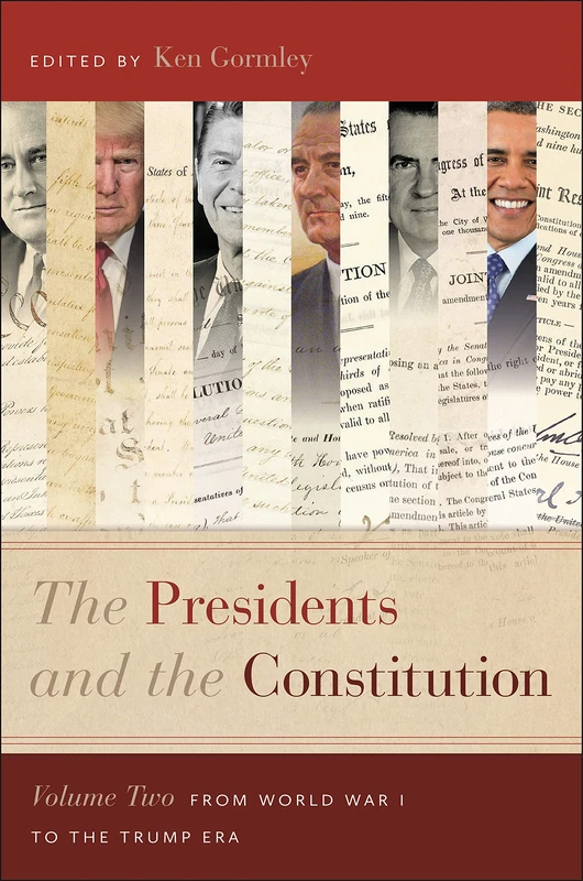 The Presidents and the Constitution, Volume Two: From World War I to the Trump Era: 2